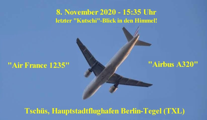 Der offizielle letzte Flug von TXL Tegel am 8. Nov. 2020, 15:35 Uhr.